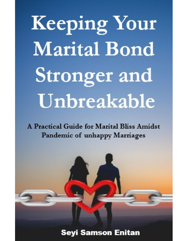 Keeping Your Marital Bond Stronger and Unbreakable