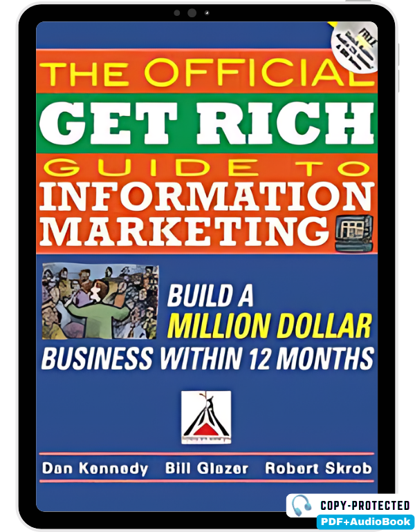 The Official Get Rich Guide to Information Marketi...