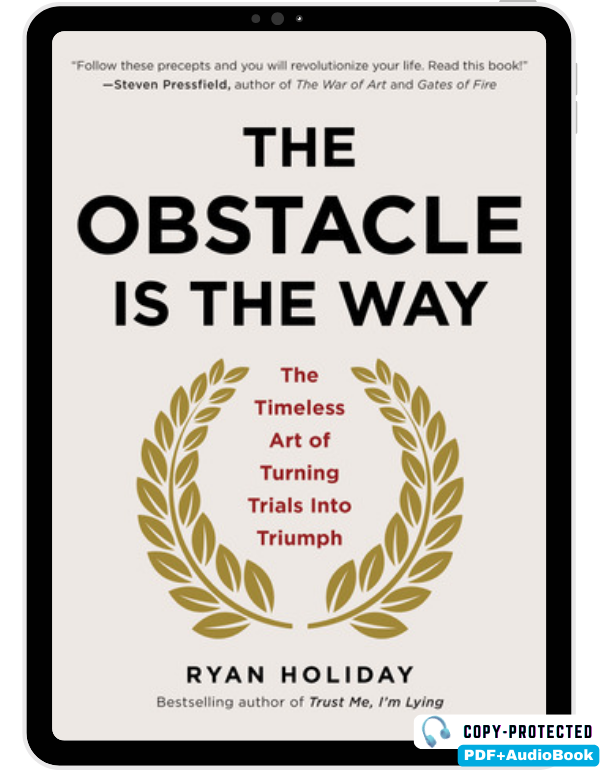 The Obstacle Is the Way: The Timeless Art of Turni...