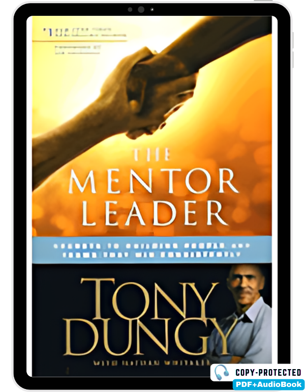 The Mentor Leader: Secrets to Building People and ...