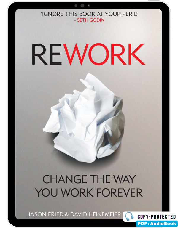 Rework. Change the Way You Work Forever